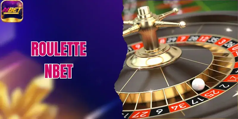Roulette NBET - Chinh Phục Vòng Quay May Mắn Đỉnh Cao 1 Roulette NBET - Chinh Phục Vòng Quay May Mắn Đỉnh Cao