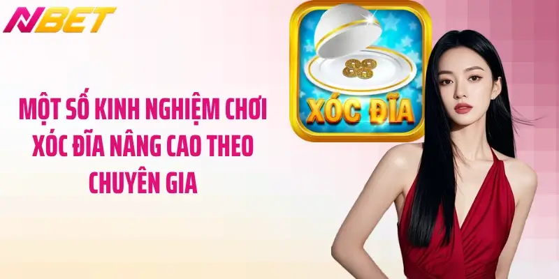 Một số kinh nghiệm chơi xóc đĩa nâng cao theo chuyên gia