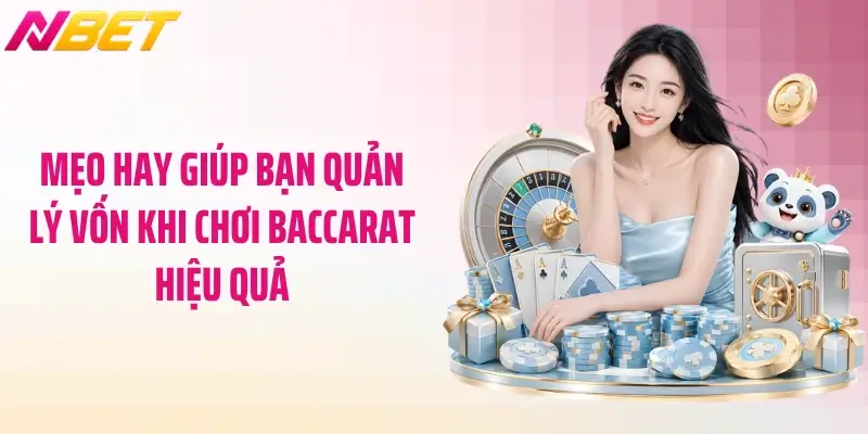 Mẹo hay giúp bạn quản lý vốn khi chơi baccarat hiệu quả